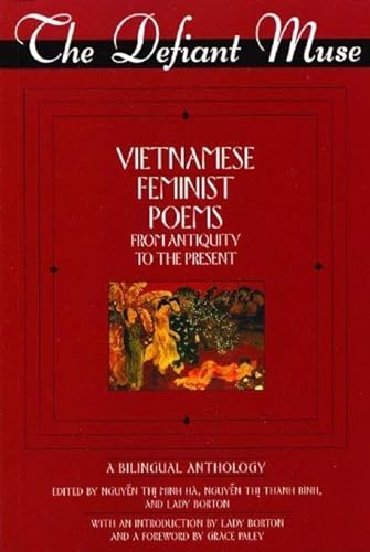 Imagen de archivo de The Defiant Muse Vietnamese Feminist Poems from Antiquity to the Present: A Bililngual Anthology a la venta por ThriftBooks-Atlanta