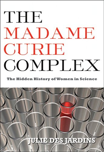 Beispielbild fr The Madame Curie Complex : The Hidden History of Women in Science zum Verkauf von Better World Books