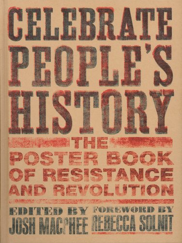 Imagen de archivo de Celebrate People's History!: The Poster Book of Resistance and Revolution a la venta por ThriftBooks-Atlanta