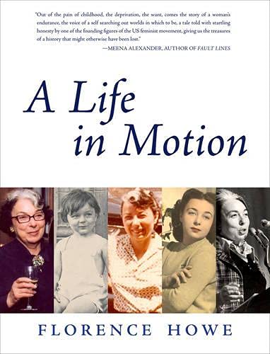 Life in Motion, A (9781558616981) by Florence Howe