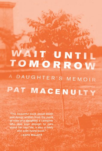 Beispielbild fr Wait Until Tomorrow: A Daughter's Memoir zum Verkauf von BooksRun