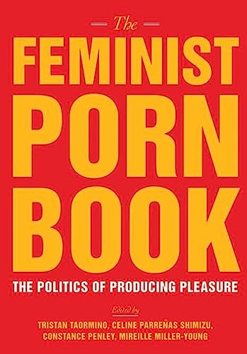 Beispielbild fr Feminist Porn Book, The: The Politics of Producing Pleasure zum Verkauf von Monster Bookshop
