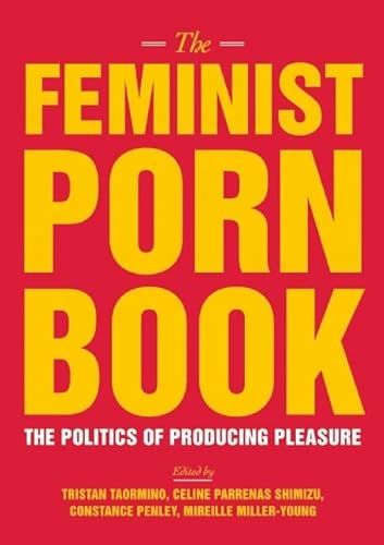 Imagen de archivo de The Feminist Porn Book Format: Paperback a la venta por INDOO