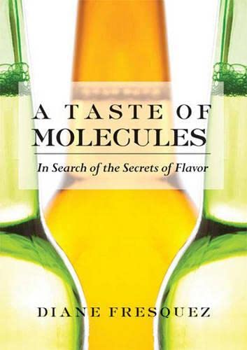 9781558618404: Taste Of Molecules: In Search of the Secrets of Flavor