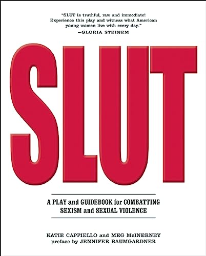 Imagen de archivo de Slut: A Play and Guidebook for Combating Sexism and Sexual Violence a la venta por Revaluation Books