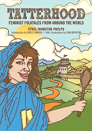 Imagen de archivo de Tatterhood: Feminist Folktales from Around the World a la venta por ThriftBooks-Dallas