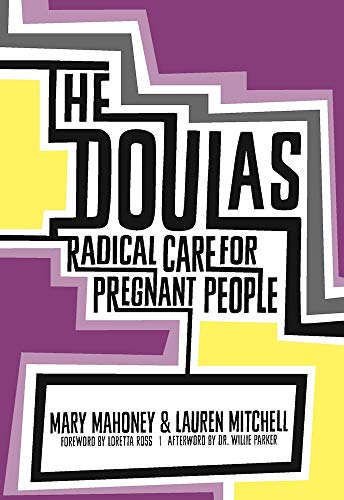 Beispielbild fr The Doulas: Radical Care for Pregnant People zum Verkauf von BooksRun