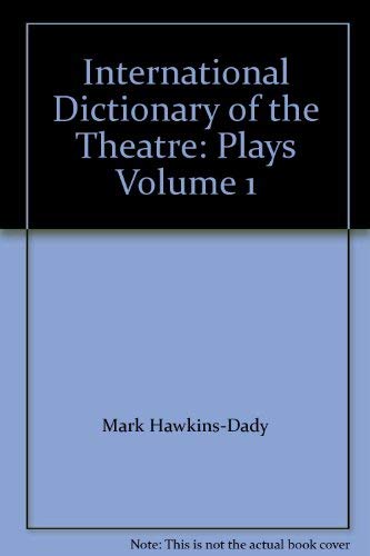 Imagen de archivo de International Dictionary of Theatre Vol. 1 : Plays a la venta por Better World Books Ltd