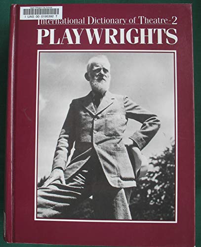 Stock image for International Dictionary of the Theatre: Playwrights (INTERNATIONAL DICTIONARY OF THE THEATRE VOL 2) for sale by Phatpocket Limited