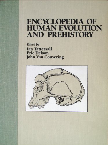 9781558621176: Encyclopedia of Human Evolution and Prehistory