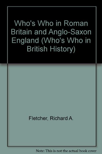 Stock image for Who's Who in Roman Britain and Anglo-Saxon England [Who's Who in British History Series 1st V.] for sale by Tiber Books