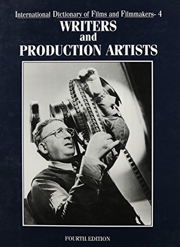 Beispielbild fr International Dictionary of Films and Filmmakers Vol. 4 : Writers and Produciton Artists zum Verkauf von Better World Books