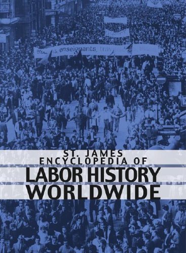 Stock image for St. James Encyclopedia of Labor History Worldwide: Major Events in Labor History and Their Impact for sale by Green Street Books