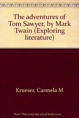9781558630475: The adventures of Tom Sawyer, by Mark Twain (Exploring literature)