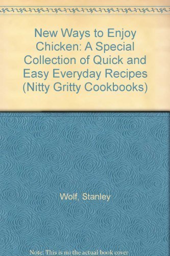 Imagen de archivo de New Ways to Enjoy Chicken : A Special Collection of Quick and Easy Everyday Recipes a la venta por Better World Books