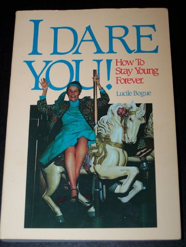 Imagen de archivo de I Dare You!: How to Stay Young Forever (Mature Reader Series) a la venta por HPB-Red