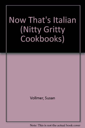 9781558670693: Now That's Italian! (Nitty Gritty Cookbooks)