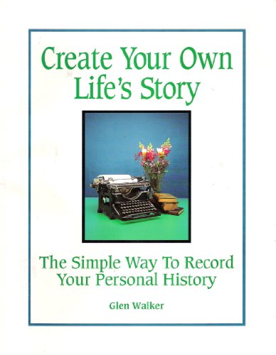 Beispielbild fr Create Your Own Life's Story: The Simple Way to Record Your Personal History zum Verkauf von Wonder Book
