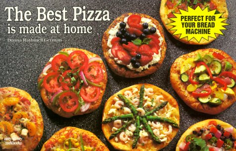 Beispielbild fr The Best Pizza Is Made at Home zum Verkauf von Better World Books