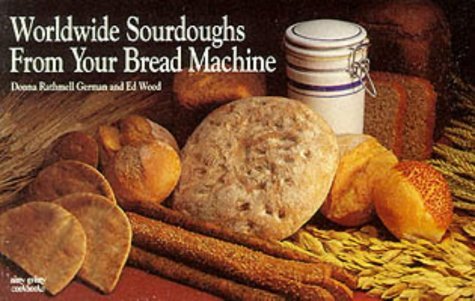 Imagen de archivo de Worldwide Sourdoughs from Your Bread Machine (Nitty Gritty Cookbooks) a la venta por HPB-Ruby