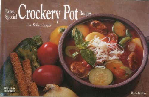 Extra Special Crockery Pot Recipes: Time Saving Meals for the Gourmet Appetite (Nitty Gritty Cook...