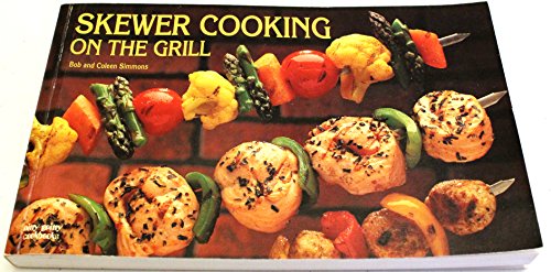 Stock image for Skewer Cooking on the Grill for sale by Better World Books