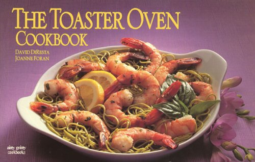Beispielbild fr The Toaster Oven Cookbook zum Verkauf von Better World Books