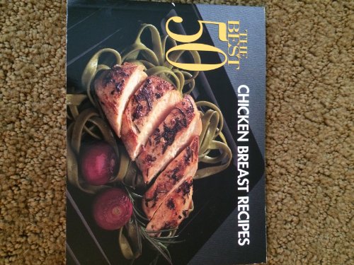 Beispielbild fr Chicken Breast Recipes (Best 50) zum Verkauf von Once Upon A Time Books
