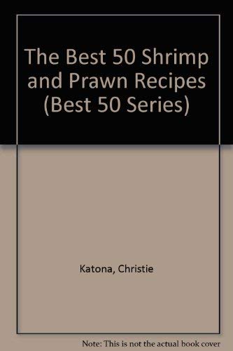 Stock image for The Best 50 Shrimp and Prawn Recipes for sale by ThriftBooks-Atlanta