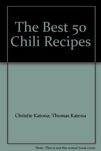 Beispielbild fr The Best 50 Chili Recipes zum Verkauf von SecondSale