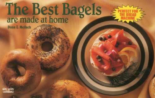 Beispielbild fr The Best Bagels are Made at Home (Nitty Gritty Cookbooks) zum Verkauf von Wonder Book