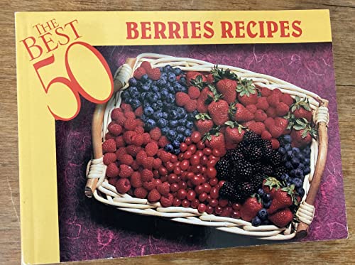 Stock image for The Best 50 Berries Recipes for sale by ThriftBooks-Atlanta