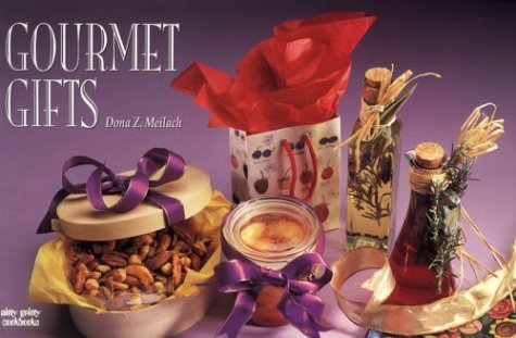 Gourmet Gifts (Nitty Gritty Cookbooks) (9781558671768) by Meilach, Dona Z.