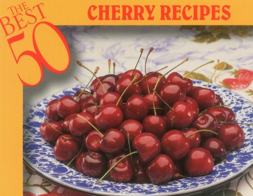 Stock image for The Best 50 Cherry Recipes (Best 50) for sale by Ergodebooks