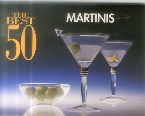 Stock image for The Best 50 Martinis (Best 50 Recipe) for sale by SecondSale