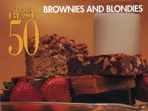 Stock image for The Best 50 Brownies & Blondies for sale by Wonder Book