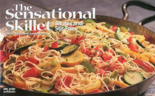 The Sensational Skillet: Sautes & Stir-Fries (Nitty Gritty Cookbooks) (9781558672611) by DiResta, David; Foran, Joanne