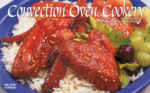 Convection Oven Cookery (Nitty Gritty Cookbooks) (9781558672642) by Katona, Christie; Katona, Thomas