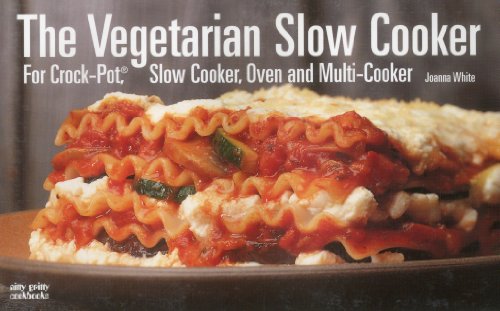 9781558672680: THE VEGETARIAN SLOW COOKER: For Crock Pot, Slow Cooker, Oven and Multi-cooker