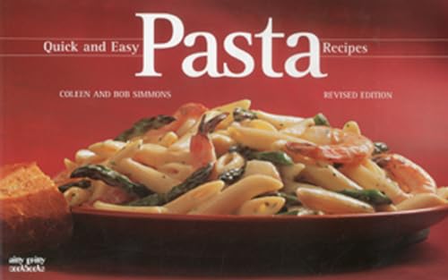 Quick And Easy Pasta Recipes (Nitty Gritty Cookbooks) (9781558672710) by Simmons, Coleen; Simmons, Bob