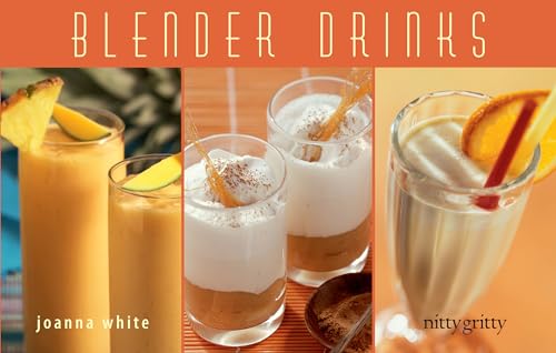 Stock image for Blender Drinks: From Smoothies and Protein Shakes to Adult Beverages for sale by Wonder Book