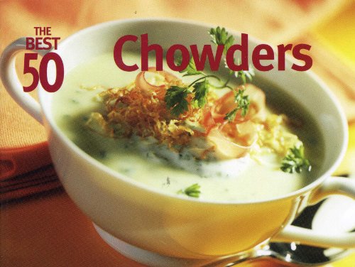 9781558672895: The Best 50 Chowders