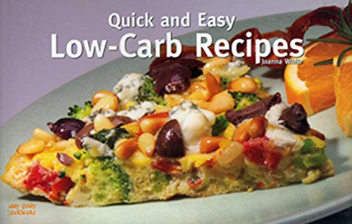Quick and Easy Low Carb Recipes (9781558672932) by White, Joanna