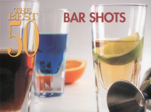 Stock image for The Best 50 Bar Shots for sale by SecondSale