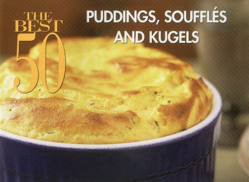 Imagen de archivo de The Best 50 Puddings Souffles and Kugels a la venta por ThriftBooks-Atlanta