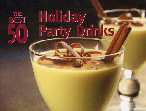 Stock image for The Best 50 Holiday Party Drinks for sale by Ergodebooks
