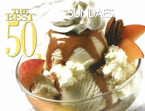 Imagen de archivo de The Best 50 Ice Cream Sundaes (Best 50) a la venta por SecondSale