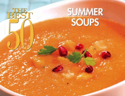 Stock image for BEST 50 SUMMER SOUPS Format: Paperback for sale by INDOO