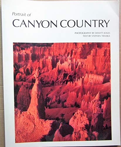 Beispielbild fr PORTRAIT OF CANYON COUNTRY zum Verkauf von Blue Mountain Books & Manuscripts, Ltd.