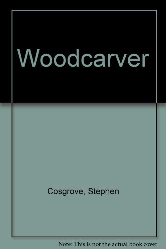 Woodcarver (9781558680654) by Cosgrove, Stephen; McNatt, Richard